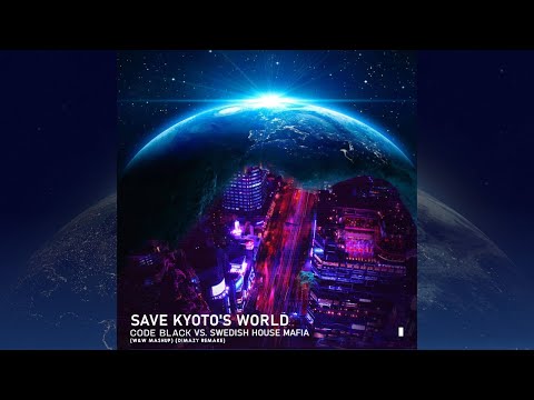 Code Black vs. Swedish House Mafia - Save Kyoto's World (W&W Mashup) (DIMAZY Remake)