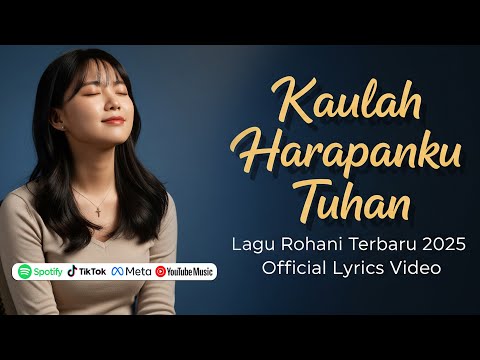 Kaulah Harapanku Tuhan – Lagu Rohani Kristen Terbaru 2025 | Penguat Iman & Penghiburan Hati