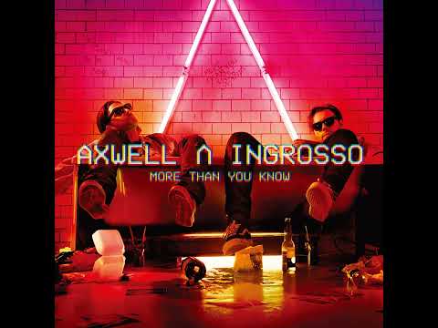 Axwell /\ Ingrosso - I Love You (feat. Kid Ink)