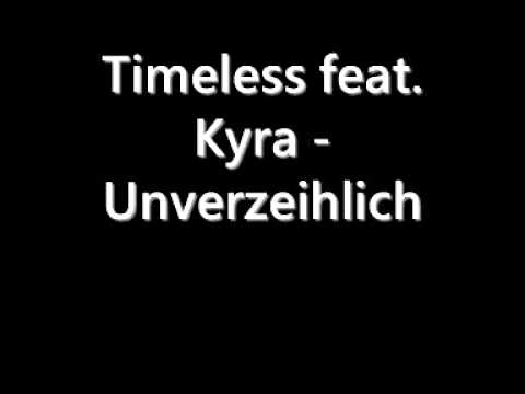 Timeless feat  Kyra - Unverzeihlich