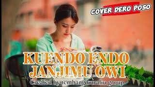 Download lagu KUENDO ENDO JANJIMU🌹 COVER LAGU DERO POSO mp3
