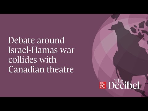 Debate around Israel Hamas war collides with Canadian theatre
