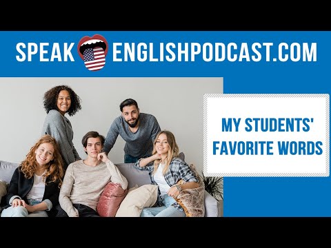 #140 My students’ favorite words in English