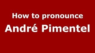How to pronounce André Pimentel