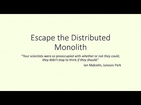 How to Escape The Distributed Monolith - Ian Cooper