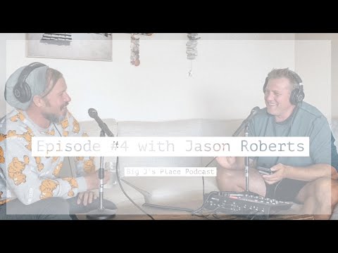 Big J's Place Podcast EP:04 Jason Roberts