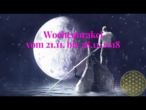 Wochenorakel vom 21.11. bis 28.11.2018 / Orakel für November