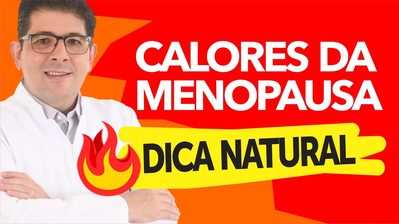 Fogachos da MENOPAUSA, tratamento natural | Dr Juliano Teles