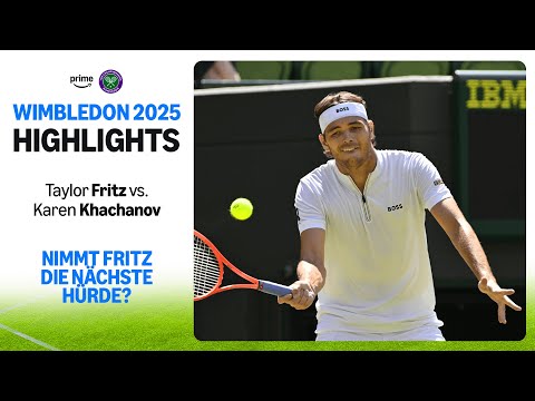 Taylor Fritz - Karen Khachanov | Viertelfinale – Wimbledon 2025 | Highlights