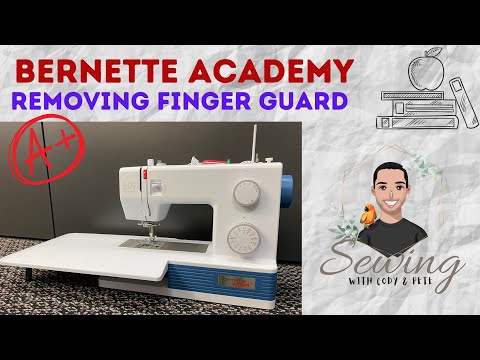 Bernette Academy   "Removing Finger Guard"