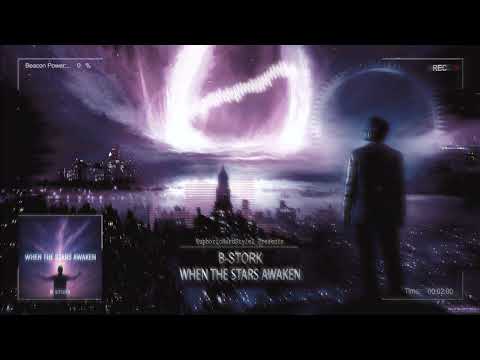B-Stork - When The Stars Awaken [HQ Edit]