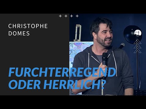 Furchterregend oder herrlich? | heilig | Christophe Domes | diekreative