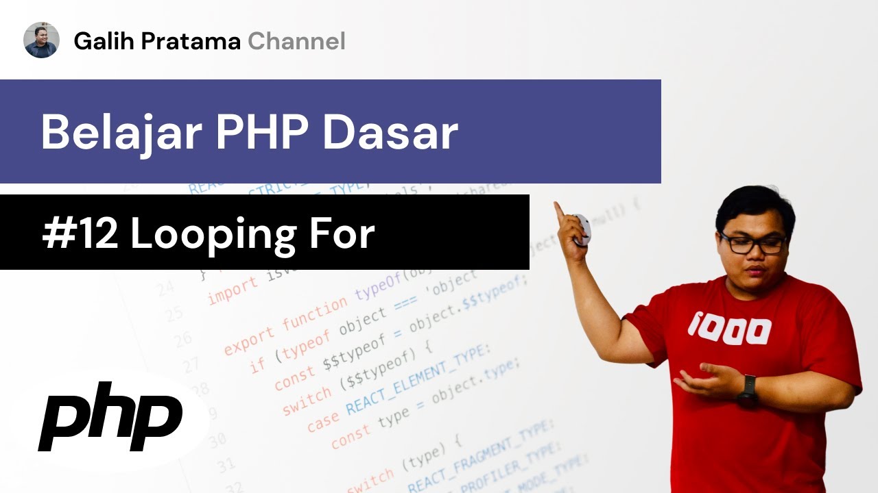 Belajar PHP Dasar - #12 Looping For pada PHP