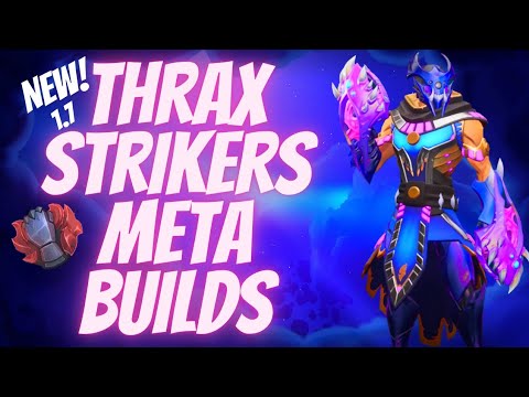 Thrax Strikers Meta Builds 1.7 Best General Use Strikers!