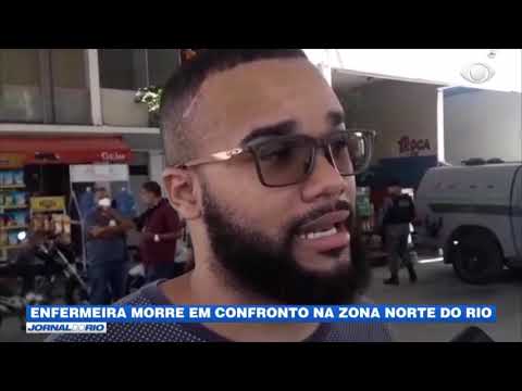 Enfermeira morre em confronto na Zona Norte do Rio