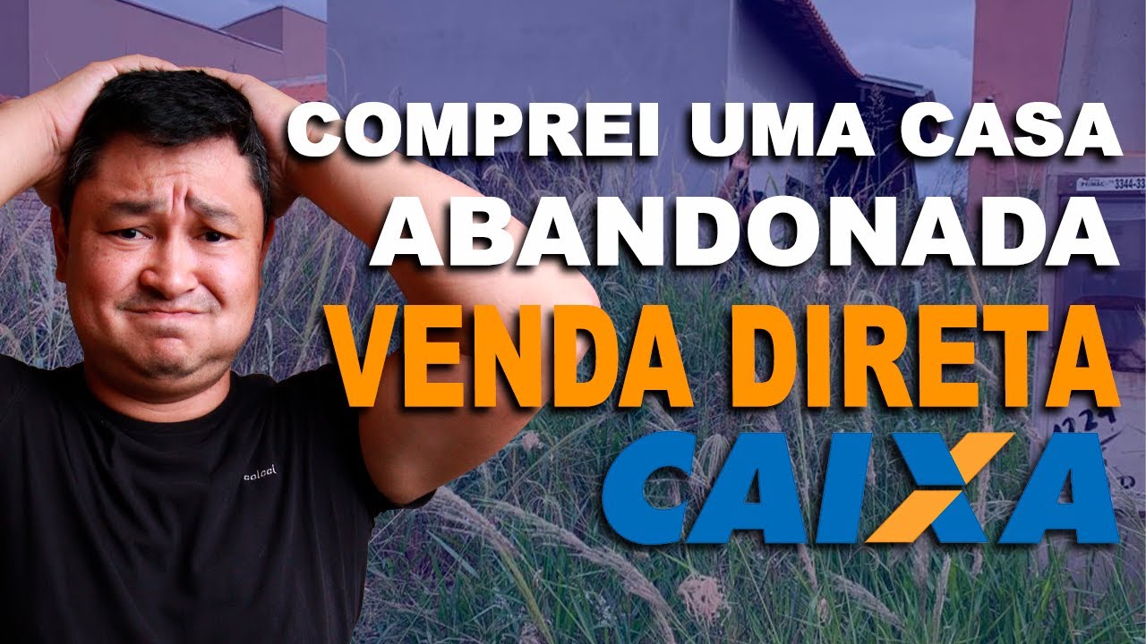 COMPREI UMA CASA ABANDONADA NA VENDA DIRETA ON-LINE de imóveis caixa
