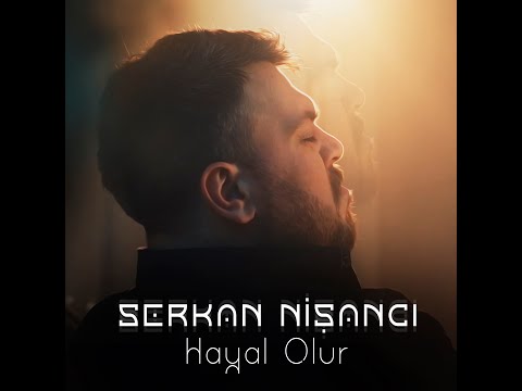 Hayal Olur - Serkan Nişancı