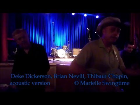 Deke Dickerson, Brian Nevill, Thibault Chopin , acoustic version