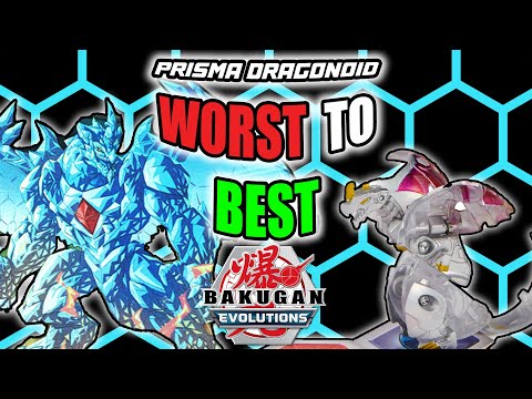 Ranking EVERY Prisma Dragonoid From WORST To BEST | Bakugan Evolutions Pro Review