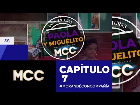 #MorandéConCompañía - Las aventuras de Paola y Miguelito / Capítulo 7