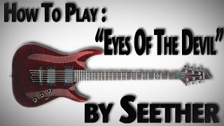 How To Play &quot;Eyes of the Devil&quot; by Seether