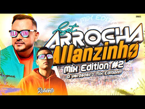 🟠SET MIX EDITION #2 - ARROCHA ALLANZINHO 2025 💔😫 O Verdadeiro Mix Edition
