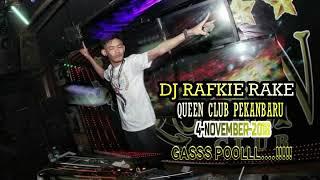 Download lagu DJ RAFKIE RAKE  4 NOVEMBER 2018 QUEEN CLUB PEKANBARU mp3