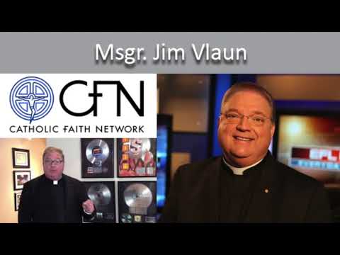 Msgr  Jim Vlaun, Catholic Faith Network