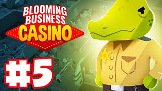 Making Ziggy Happy! | Let's Play: Blooming Business Casino | Ep 5