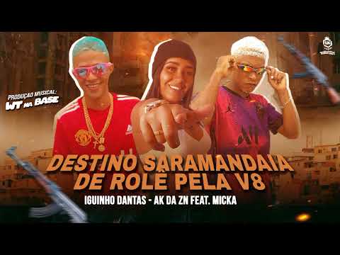 IGUINHO DANTAS, AK DA ZN FEAT. MC MICKA - DESTINO SARAMANDAIA / DE ROLÊ PELA V8 - MÚSICA NOVA 2022