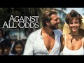 Against All Odds- Phil Collins/ movieclips Against All Odds (1984)