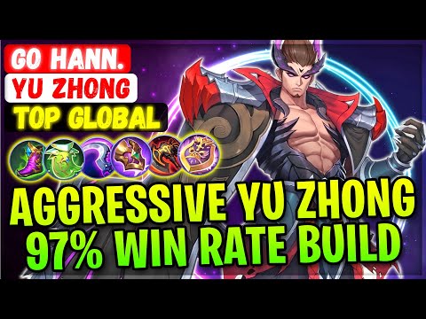 Aggressive Yu Zhong 97% Win Rate Build [ Top Global Yu Zhong ] Go Hann. - Mobile Legends Gameplay