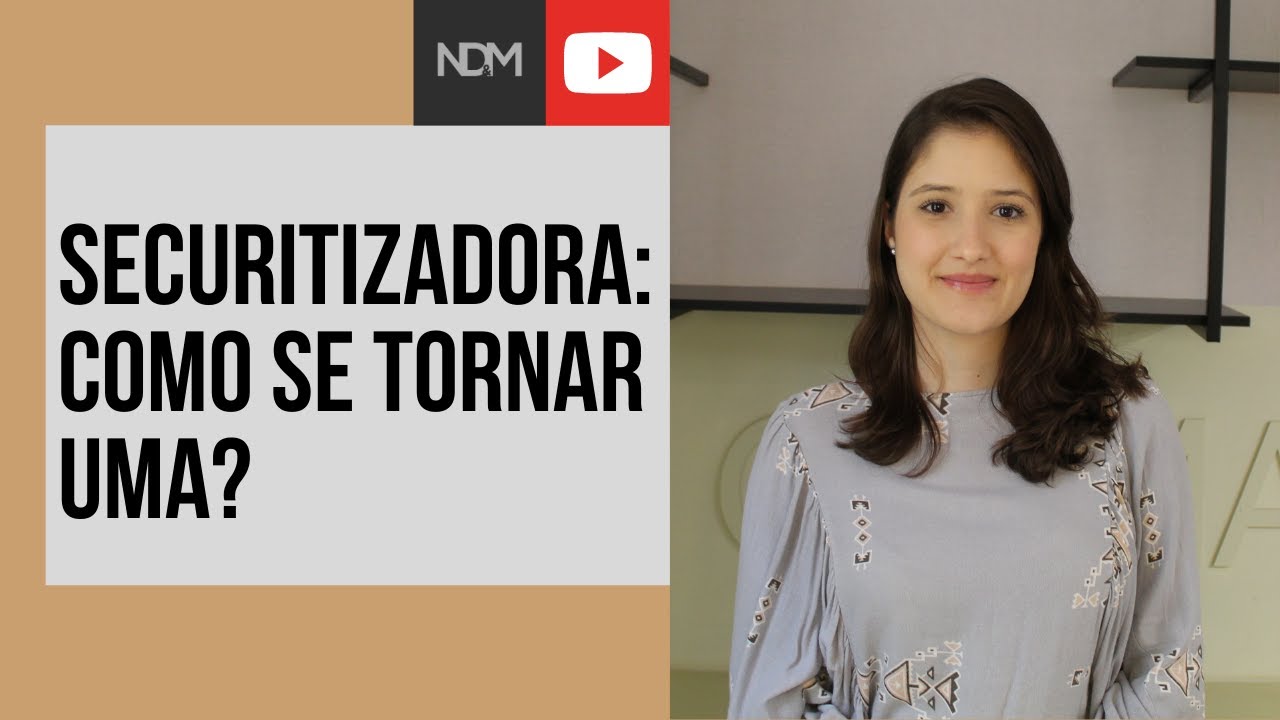 SECURITIZADORA: O que é e como estruturar uma? | NDM Vídeos