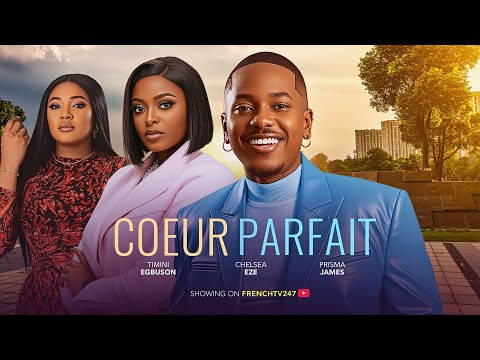 COEUR PARFAIT - TIMINI EGBUSON  CHEALSEA EZE PRISMA JAMES