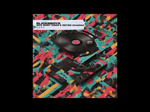 Slicerboys - Work (Gary Caos & Peter Kharma Mix)