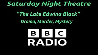 "The Late Edwina Black" - BBC's "Saturday Night Theatre - Drama, Murder Mystery
