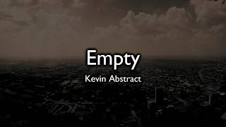Empty - Kevin Abstract (lyrics)