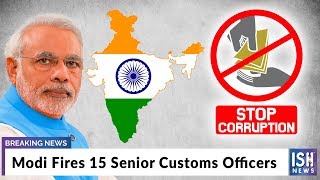 Modi Fires 15 Senior Customs Officers