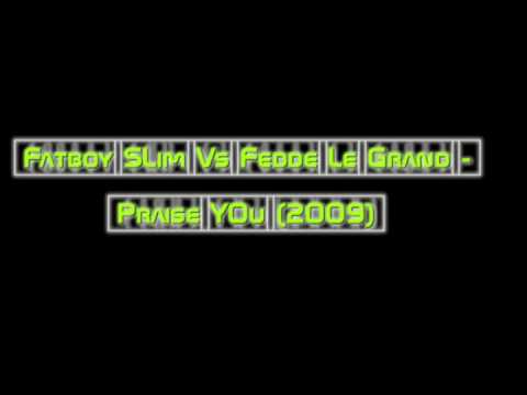 Fatboy Slim vs Fedde Le Grand - Praise You (2009).mp4