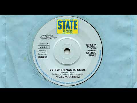 NIGEL MARTINEZ / BETTER THINGS TO COME / 1978 / B-SIDE / 7'' VINYL