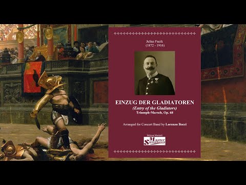 EINZUG DER GLADIATOREN (Entry of the Gladiators) Op. 68 - J. Fučík/arr. Lorenzo Bocci