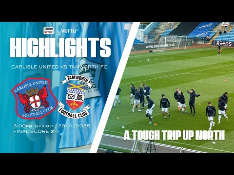 Carlisle United vs Tamworth FC - Match Day Highlights