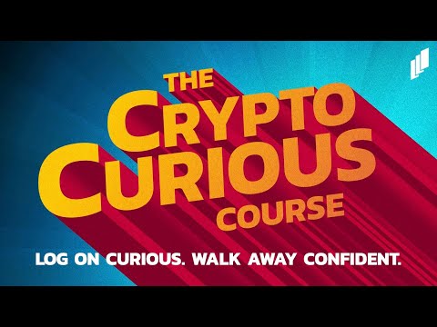 The Crypto Curious Course - FULL VIDEO