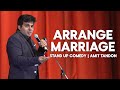 Arrange Marriage Stand Up Comedy By Amit Tandon