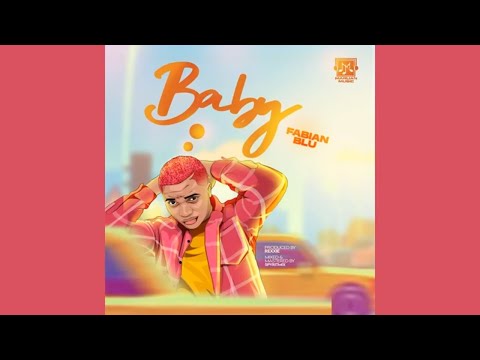 Fabian blu - Baby [Official Audio] |G46 AFRO BEATS