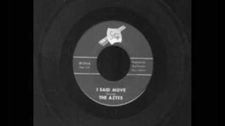 the aztex - i said move