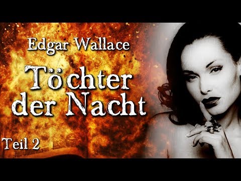 Töchter der Nacht [2/3] - Edgar Wallace (Thriller, Krimi, Hörbuch) DEUTSCH