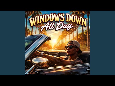 Windows Down All Day