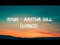 Kyun - Aastha Gill (Slowed x Reverb) Lyrics