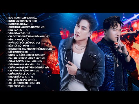 LK Bức Tranh Lem Màu, Em Nên Dừng Lại - Nhạc trẻ Hay nhất 2024 của Khang Việt và Châu Khải Phong